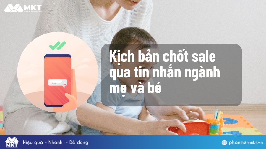 Kịch bản chốt sale qua tin nhắn ngành mẹ và bé
