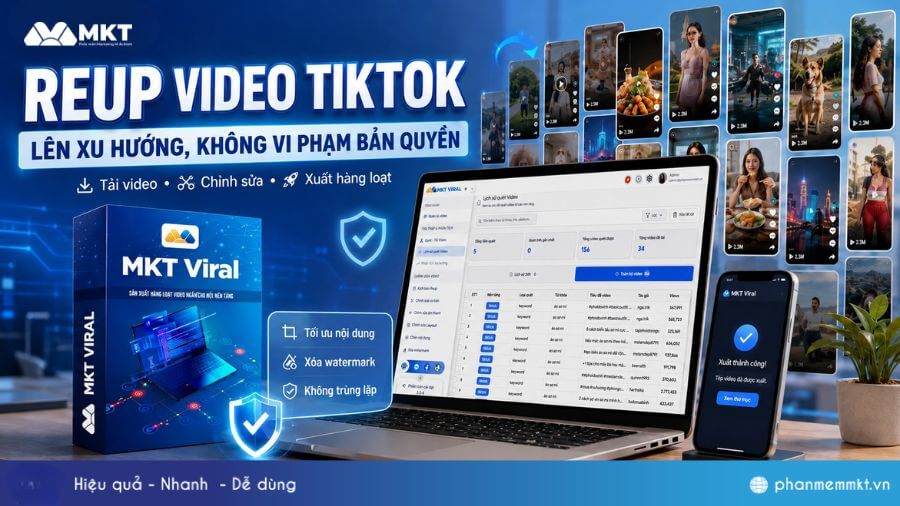 Phần mềm reup video TikTok lên xu hướng, không vi phạm bản quyền 11 Phần mềm reup video TikTok lên xu hướng, không vi phạm bản quyền