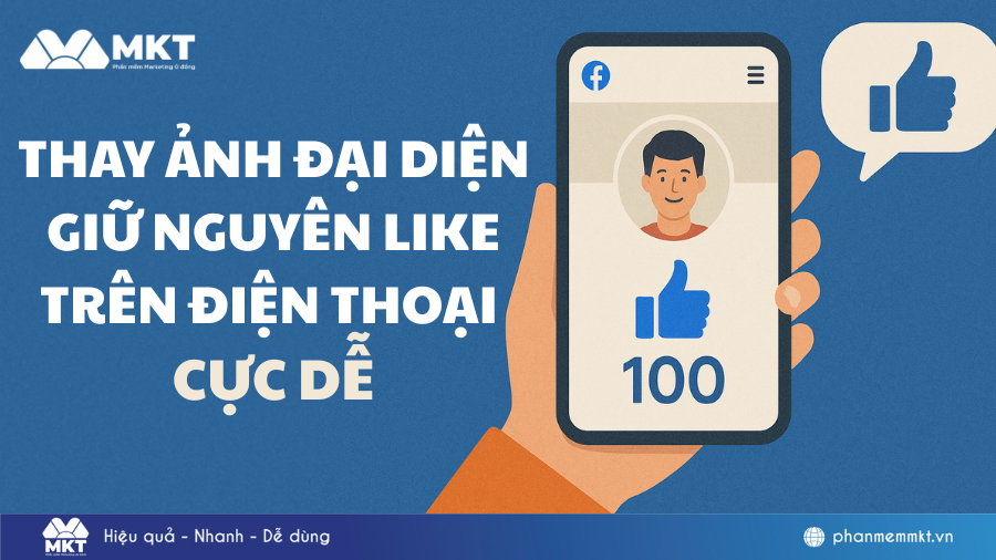 Thay ảnh đại diện giữ nguyên like trên điện thoại: Hướng dẫn chi tiết 2025