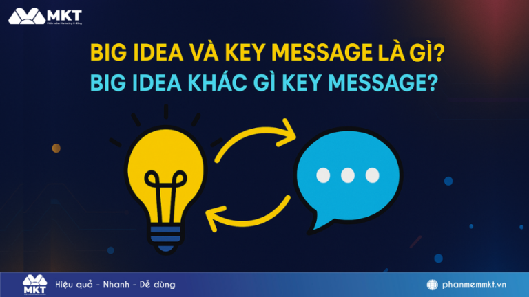 Big idea và key message là gì? 2 Cái này khác gì ở nhau?