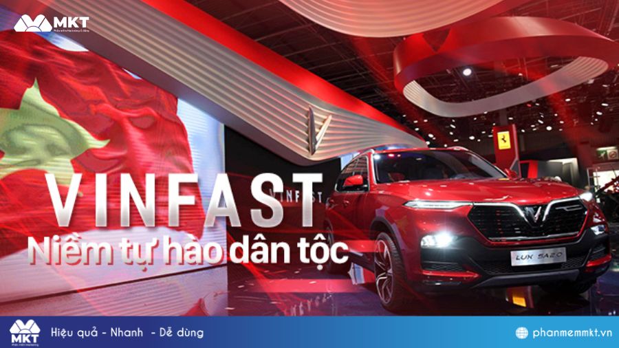 Các chiến dịch truyền thông nổi tiếng Việt Nam: VinFast - Niềm tự hào dân tộc