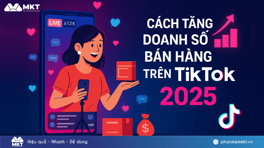Cách tăng doanh số bán hàng trên TikTok hiệu quả 2025