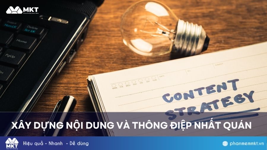 Xây dựng nội dung và thông điệp nhất quán