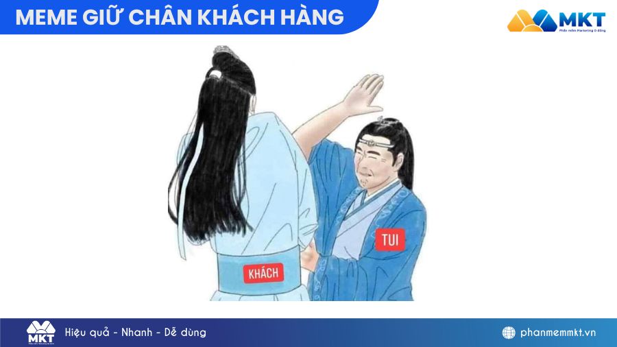 giữ chân khách hàng meme