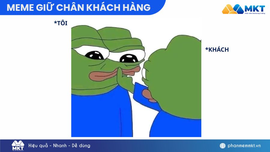 giữ chân khách hàng meme