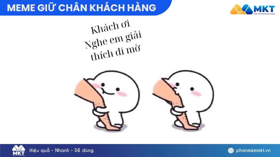 giữ chân khách hàng meme