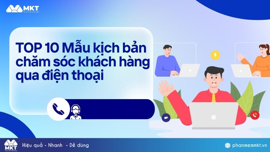10 Mẫu kịch bản chăm sóc khách hàng qua điện thoại