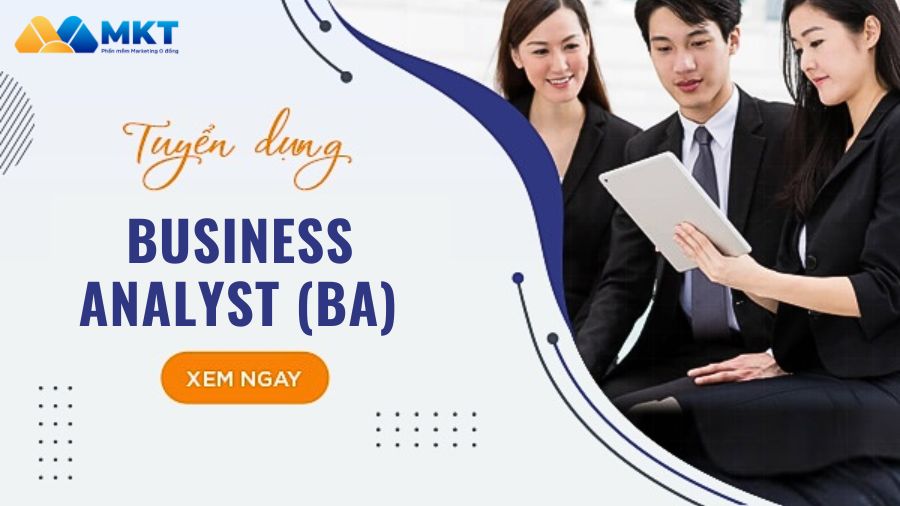 TUYỂN DỤNG BUSINESS ANALYST (BA) - Chuyên về CRM, Chatbot AI và Sản phẩm AI 1 Phần mềm MKT tuyển dụng Business Analyst (BA)