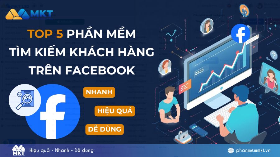 Top 5 phần mềm tìm kiếm khách hàng trên Facebook hiệu quả nhất 2026 15 phần mềm tìm kiếm khách hàng trên Facebook