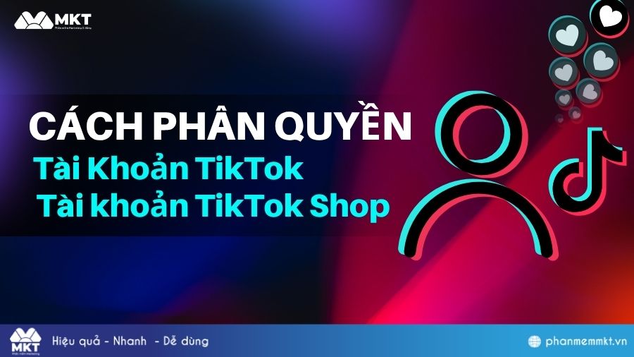 Hướng dẫn cách phân quyền tài khoản TikTok