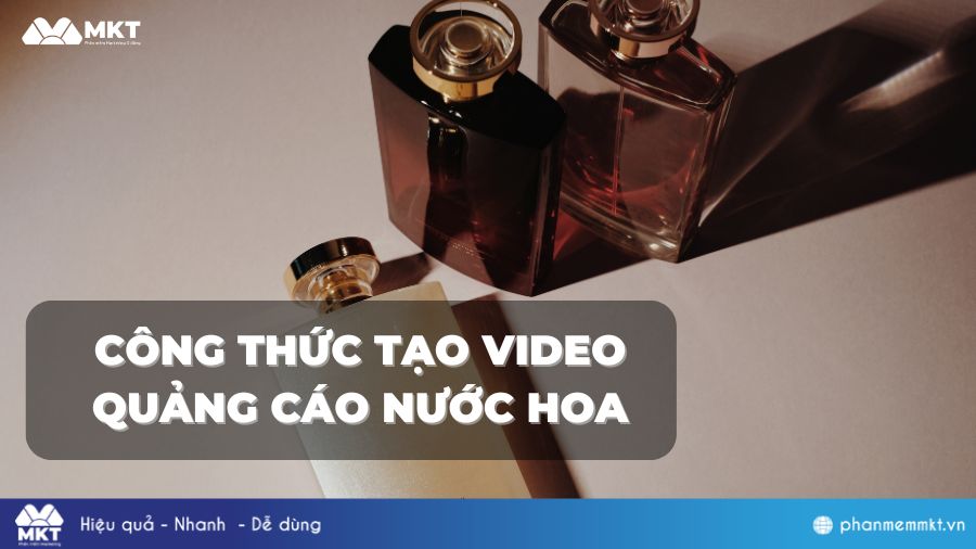 Công thức tạo video quảng cáo nước hoa 