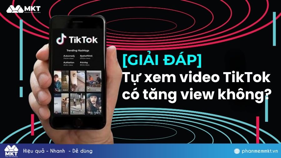 Tự xem video TikTok có tăng view không