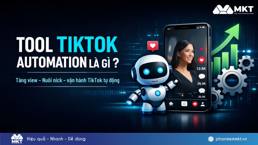 Tool TikTok Automation là gì? Giải pháp tăng trưởng TikTok bền vững 2026 7 Tool TikTok Automation là gì và ai nên dùng?