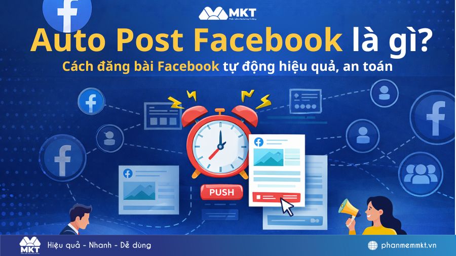 Auto Post Facebook là gì? Cách đăng bài Facebook tự động hiệu quả 2026 5 Auto Post Facebook: Cách đăng bài thông minh thời 4.0