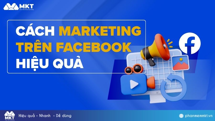 cách marketing trên Facebook hiệu quả 1 Cách marketing trên Facebook hiệu quả