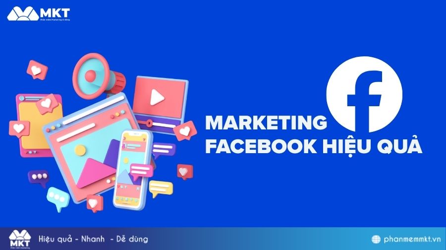 Marketing Facebook Marketing Facebook hiệu quả là gì?