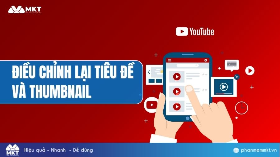 Tiêu đề và thumbnail kênh Youtube nổi bật Điều chỉnh lại tiêu đề và thumbnail kênh Youtube