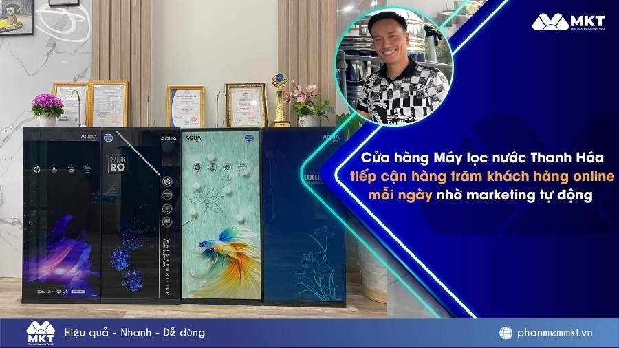 Cửa hàng Máy lọc nước Thanh Hóa tiếp cận hàng trăm khách hàng online mỗi ngày nhờ marketing tự động 1 Cửa hàng Máy lọc nước Thanh Hóa