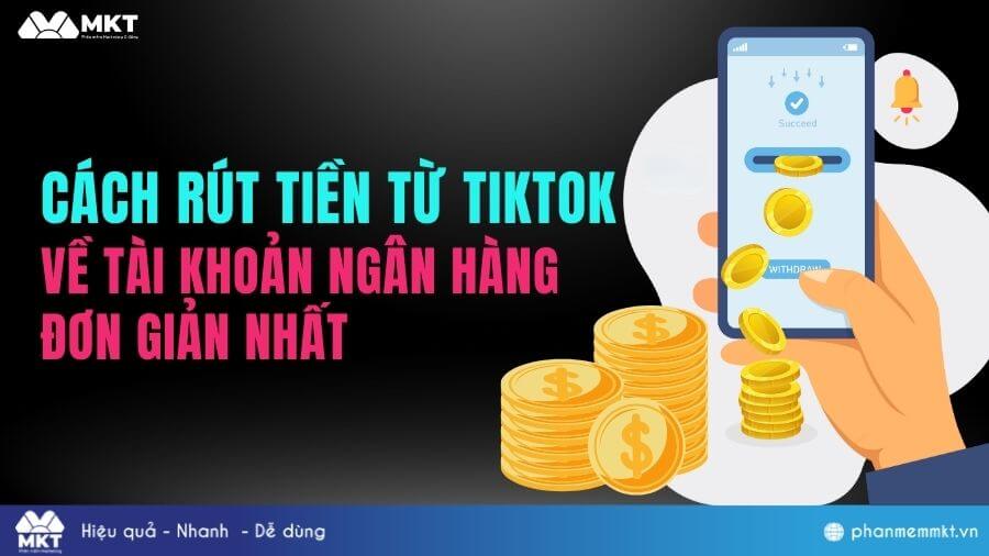 Cách rút tiền từ TikTok về tài khoản ngân hàng đơn giản nhất 1 Cách rút tiền từ TikTok về tài khoản ngân hàng
