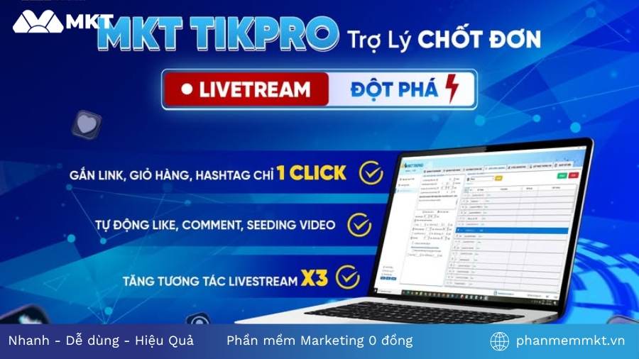 Phần mềm seeding tự động livestream trên TikTok - MKT Tikpro App phát livestream bán hàng