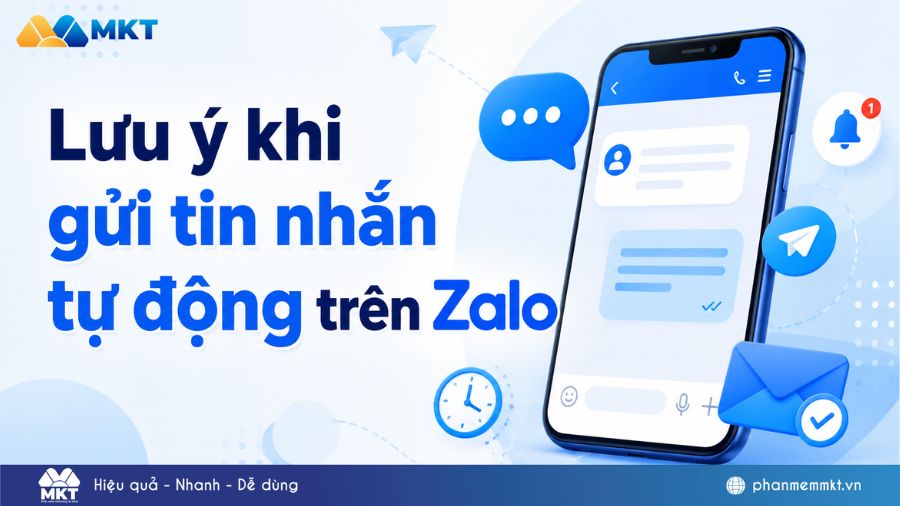Cách gửi tin nhắn tự động trên Zalo bằng ZMarketing (PC) 4 Lưu ý khi gửi tin nhắn tự động trên Zalo