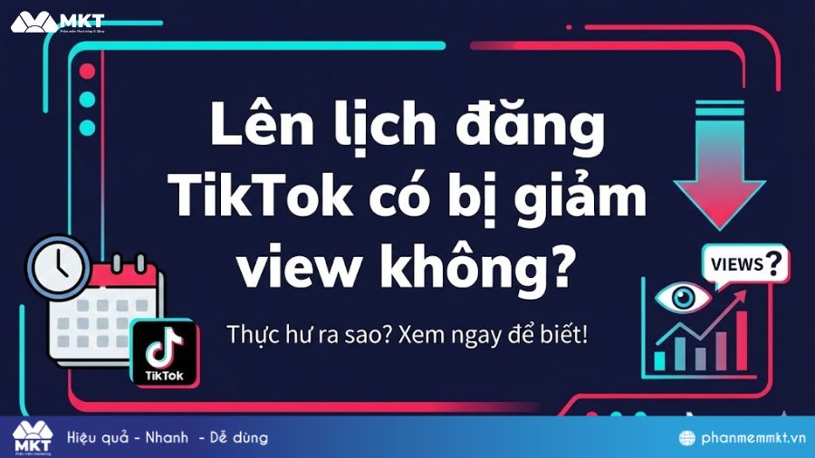 Lên lịch đăng TikTok có bị giảm lượt xem Lên lịch đăng TikTok có bị giảm view không?