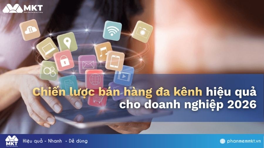 Chiến lược bán hàng đa kênh hiệu quả cho doanh nghiệp 2026 7 Chiến lược bán hàng đa kênh