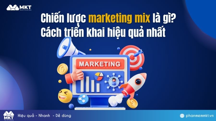 Chiến lược marketing mix là gì? Cách triển khai hiệu quả nhất 2026 23 Chiến lược marketing mix là gì?