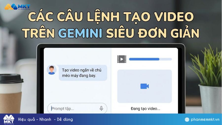 14 Mẫu Prompt tạo video trên Gemini siêu đơn giản 5 Các câu lệnh tạo video trên Gemini siêu đơn giản