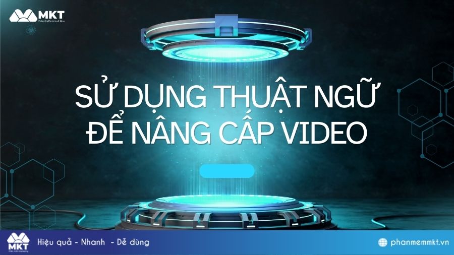 Sử dụng thuật ngữ để nâng cấp video Sử dụng thuật ngữ để nâng cấp video
