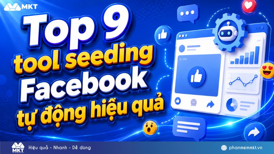 al post 542 Tổng hợp các tool Seeding Facebook phổ biến