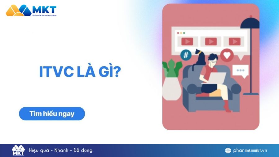 iTVC là gì? TVC và iTVC khác nhau như thế nào? Giải thích dễ hiểu