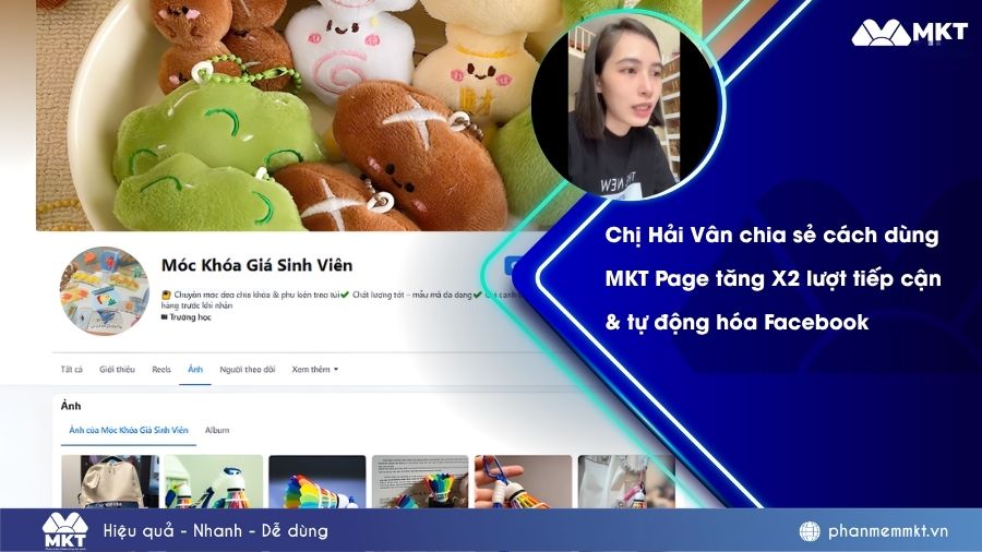 Phần mềm MKT 39 Chị Hải Vân chia sẻ cách dùng MKT Page tăng X3 lượt tiếp cận trên Facebook