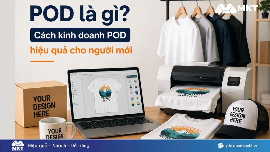 POD là gì? Cách kinh doanh POD hiệu quả cho người mới 2026