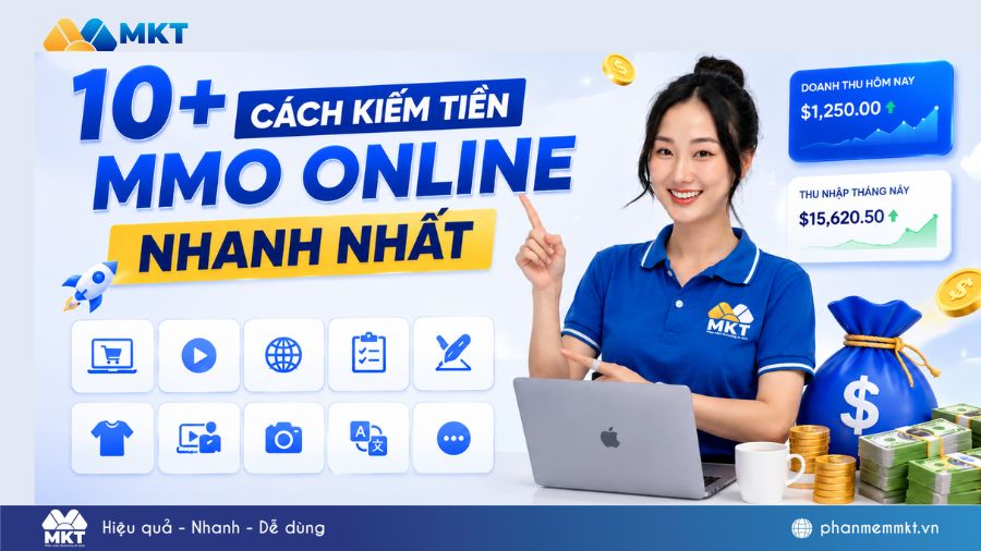 10+ Cách kiếm tiền MMO online nhanh nhất 2026 5 10+ Cách kiếm tiền MMO online nhanh nhất hiện nay