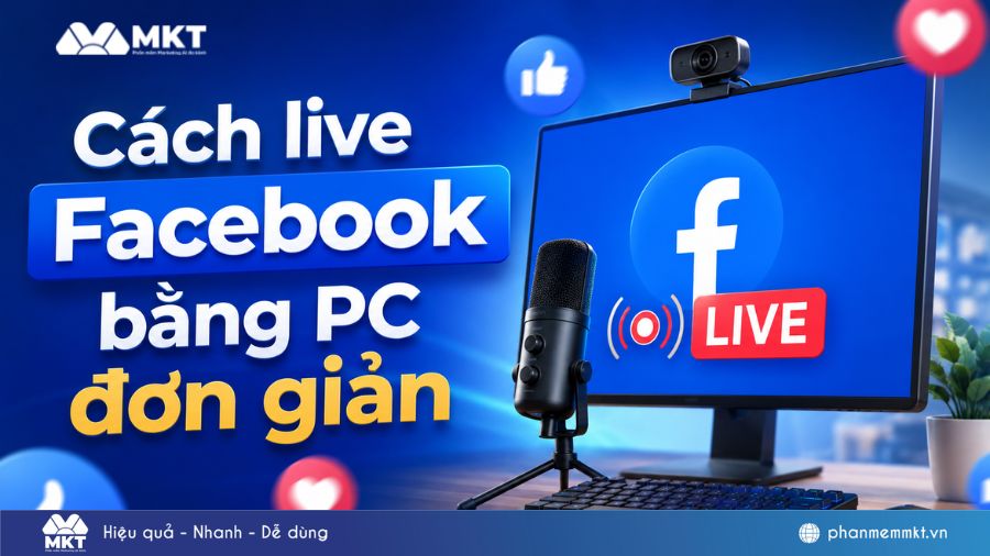 Cách live Facebook bằng máy tính đơn giản, chi tiết nhất 5 Cách live Facebook bằng máy tính đơn giản, chi tiết 2026