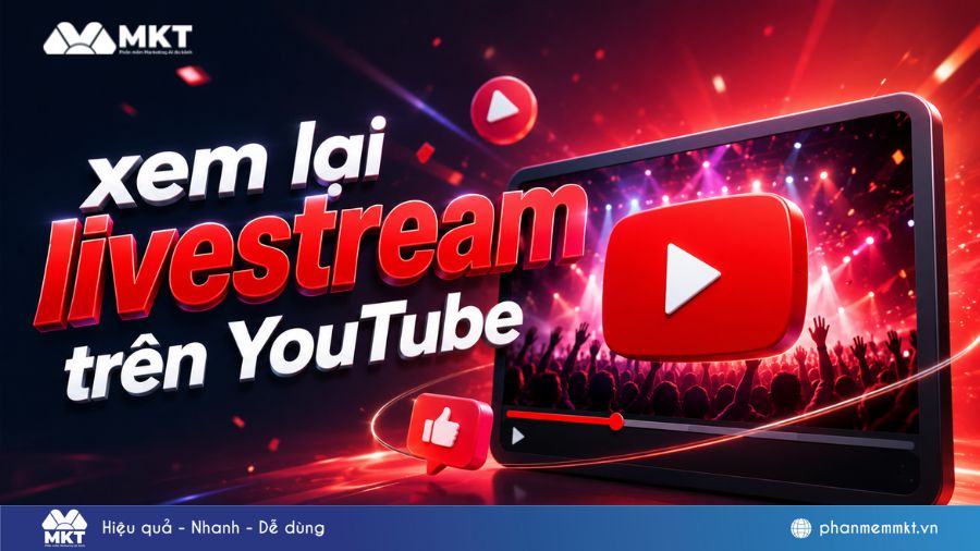Cách xem lại livestream trên YouTube nhanh chóng, đơn giản 2026 1 Cách xem lại livestream trên YouTube nhanh nhất hiện nay