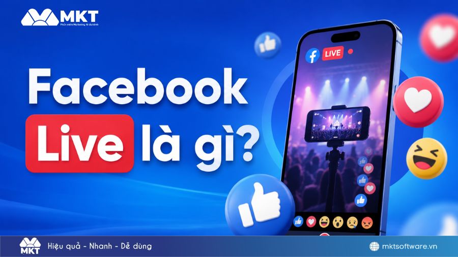 Facebook Live là gì? Cách livestream trên Facebook hiệu quả 1 Facebook Live là gì? Bí quyết live Facebook tăng X2 đơn hàng