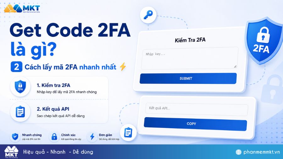 Get Code 2FA là gì? 2 Cách lấy mã 2FA nhanh nhất 3 Cách Get Code 2FA nhanh nhất