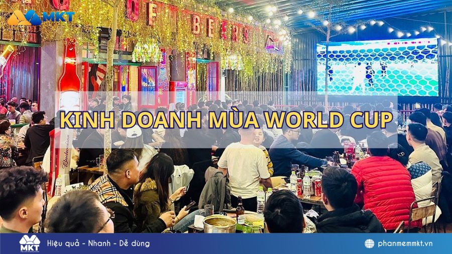 Kinh doanh mùa World Cup: 5+ ý tưởng kiếm lời hiệu quả nhất 2026 5 Kinh doanh mùa World Cup: 5+ ý tưởng kiếm lời hiệu quả nhất 2026