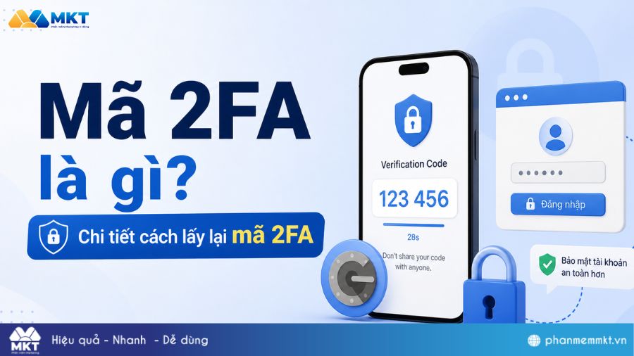 Mã 2FA là gì? Lấy mã 2FA ở đâu? Cách xử lý khi không nhận được mã 1 Mã 2FA là gì? Chi tiết cách lấy lại mã 2FA