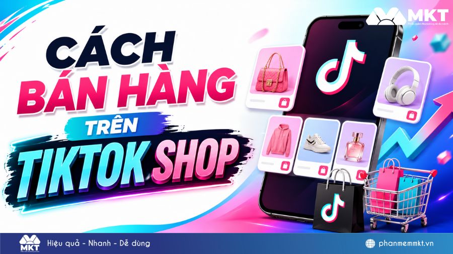 Cách bán hàng trên TikTok Shop ra nghìn đơn mỗi ngày 2026 1 Cách bán hàng trên TikTok Shop