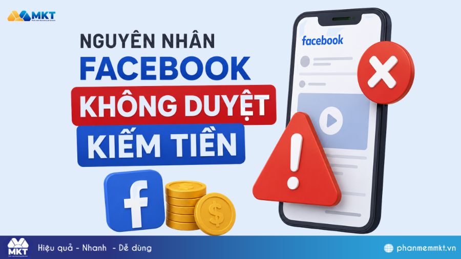 Chi tiết 3 cách bật kiếm tiền trên Facebook đơn giản 2 nguyên nhân phổ biến khiến Facebook KHÔNG duyệt kiếm tiền
