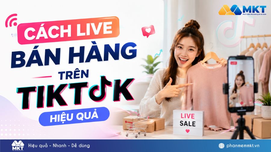 Cách live bán hàng trên TikTok hấp dẫn, khách chốt đơn liên tục 1 cách live bán hàng trên TikTok