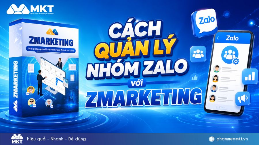 Cách quản lý nhóm Zalo hiệu quả với công cụ ZMarketing web 1 Cách quản lý nhóm Zalo
