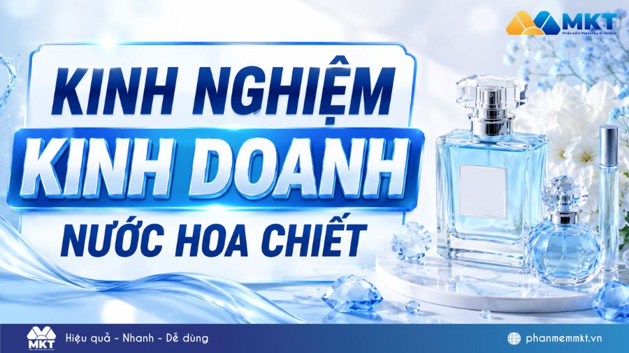 Kinh nghiệm kinh doanh nước hoa chiết hiệu quả và ra lời 2026 1 kinh doanh nước hoa chiết