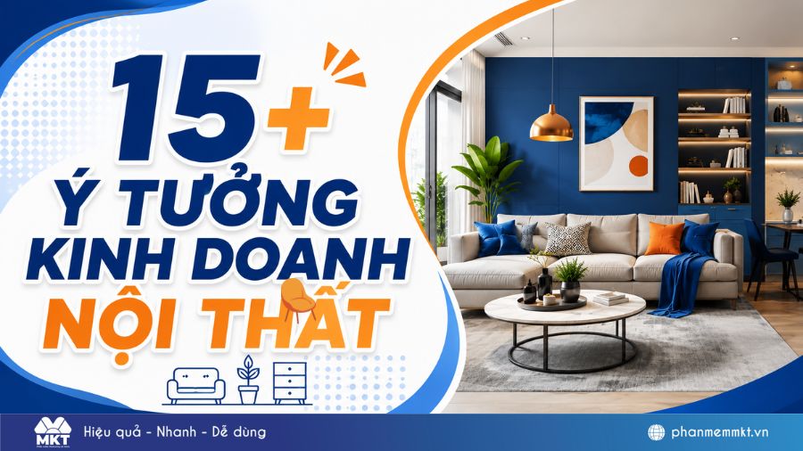 15+ ý tưởng kinh doanh nội thất hiệu quả và tiềm năng 2026 1 ý tưởng kinh doanh nội thất