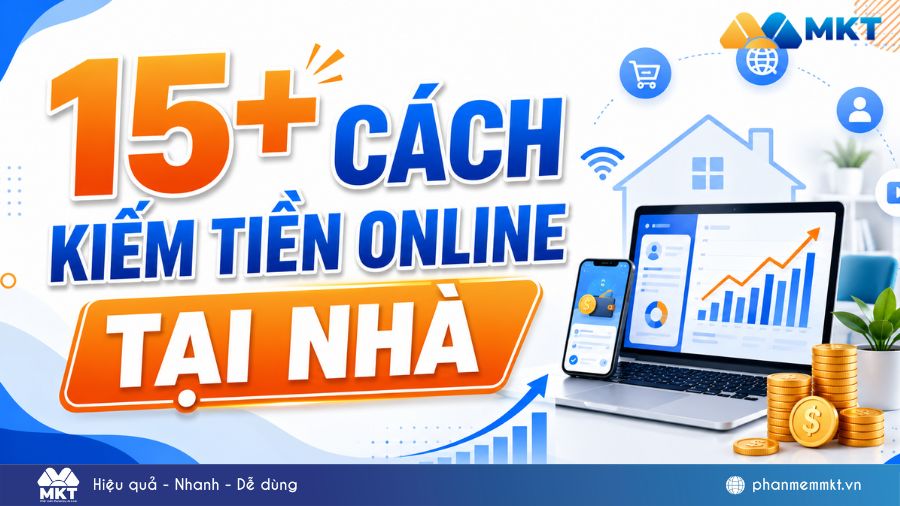 15+ cách kiếm tiền online tại nhà 2026 ai cũng làm được 9 Cách kiếm tiền online tại nhà