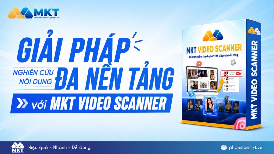 MKT Video Scanner - Giải pháp nghiên cứu video trend đa nền tảng 1 MKT Video Scanner