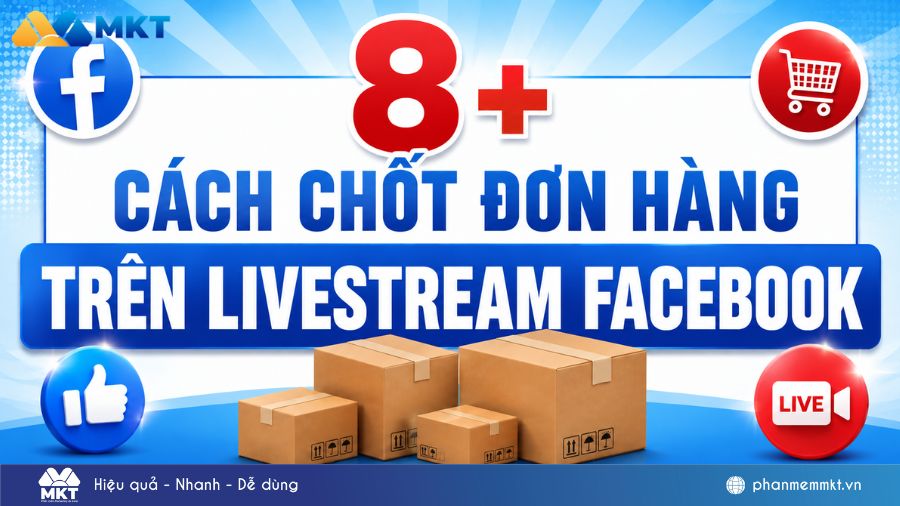 Top 8 cách chốt đơn hàng trên livestream Facebook hiệu quả và tăng doanh số 17 Cách chốt đơn hàng trên livestream Facebook